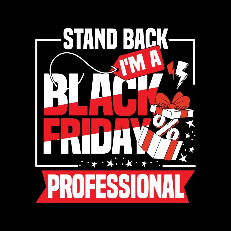 Stand Back I'm A Black Friday Professional