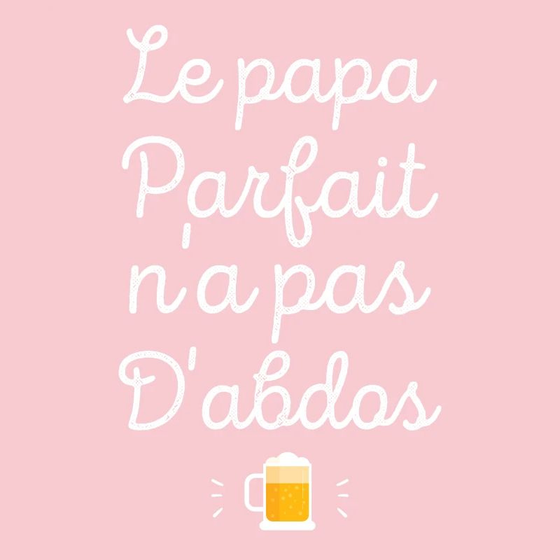 Le papa parfait n'a pas d'abdos