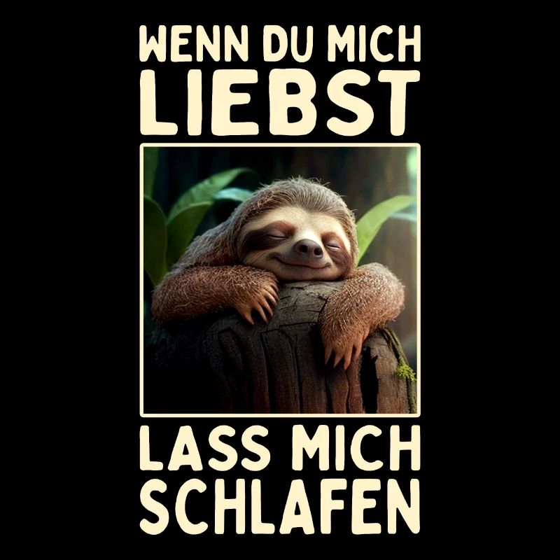 Faultier Wenn Du Mich Liebst Lass Mich Schlafen