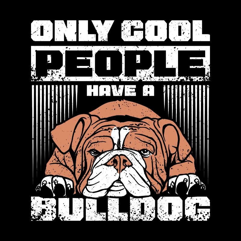 Seuls les gens cool ont un bouledogue anglais