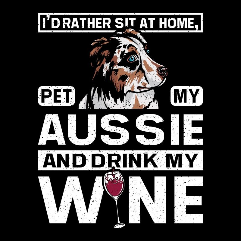 Caresser mon australien et boire mon vin