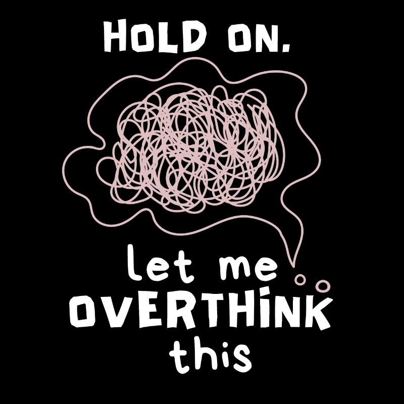Let-Me-Overthink-This Psychotherapy, Overthinking