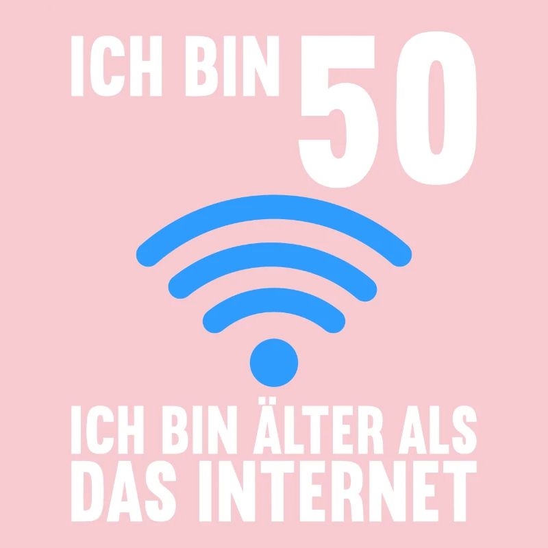 Ich bin 50 Ich bin älter als das Internet