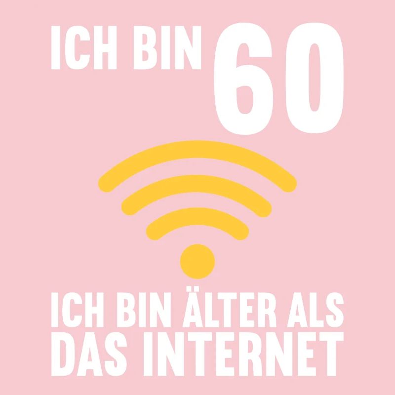 Ich bin 60 Ich bin älter als das Internet