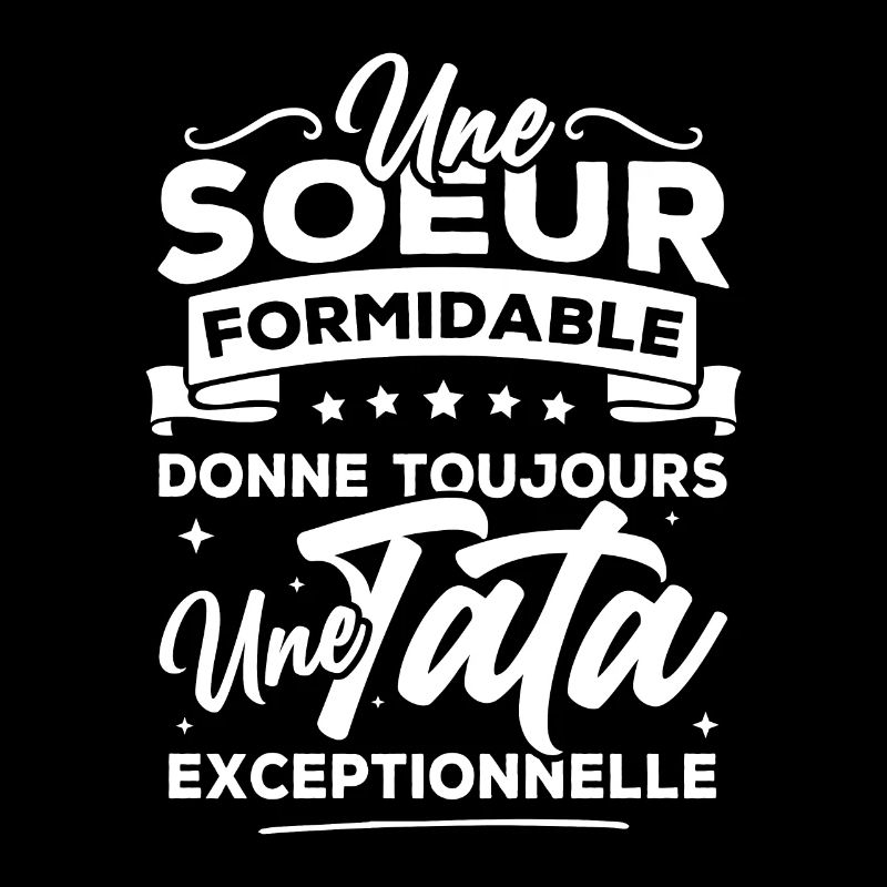 Une sœur formidable donne une tata exceptionnelle