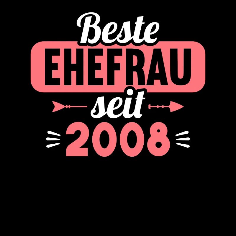 15. Hochzeitstag Beste Ehefrau seit 2008