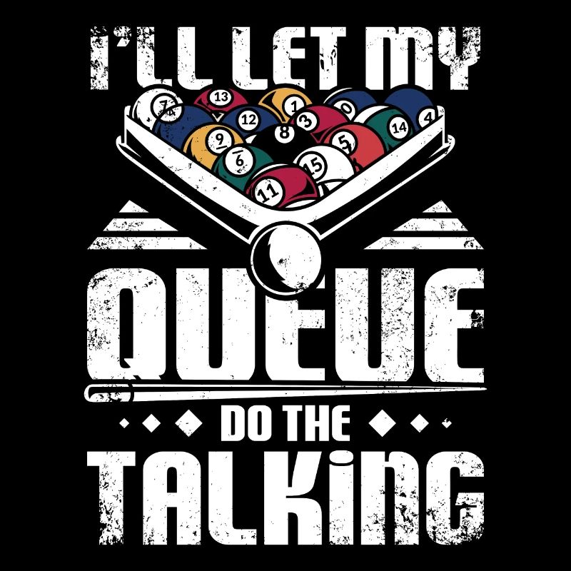 I'll let my billard queue the talking