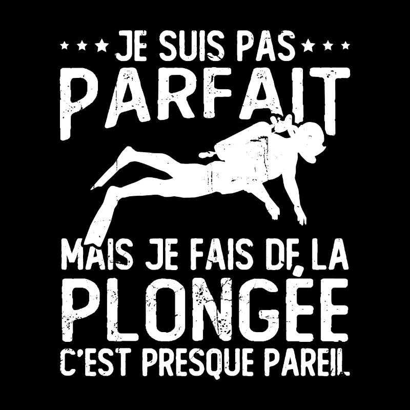 Pas parfait mais je fais de la plongée