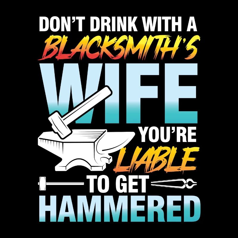 Don't Drink With A Blacksmith's Wife Liable