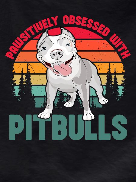 Pawsitivley obsessed with Pitbulls