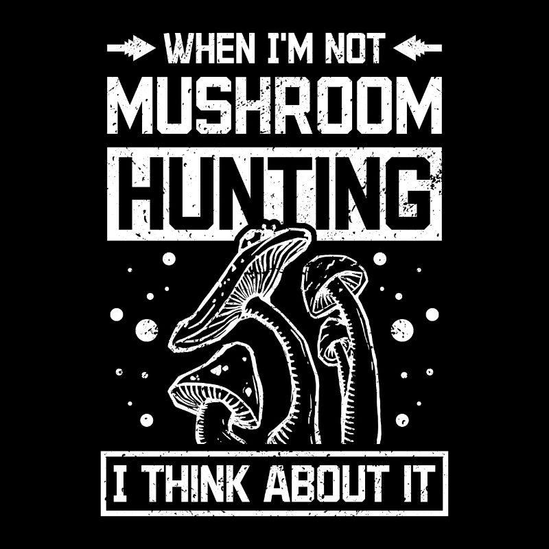 Think about Mushroom Hunting