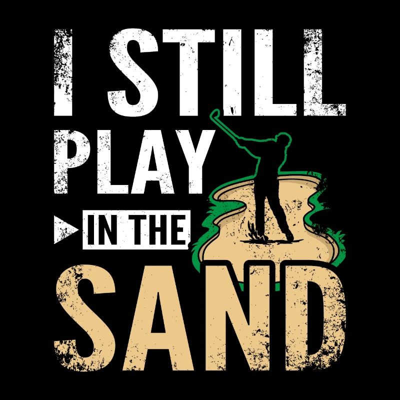 I still play in the sand design for golfers