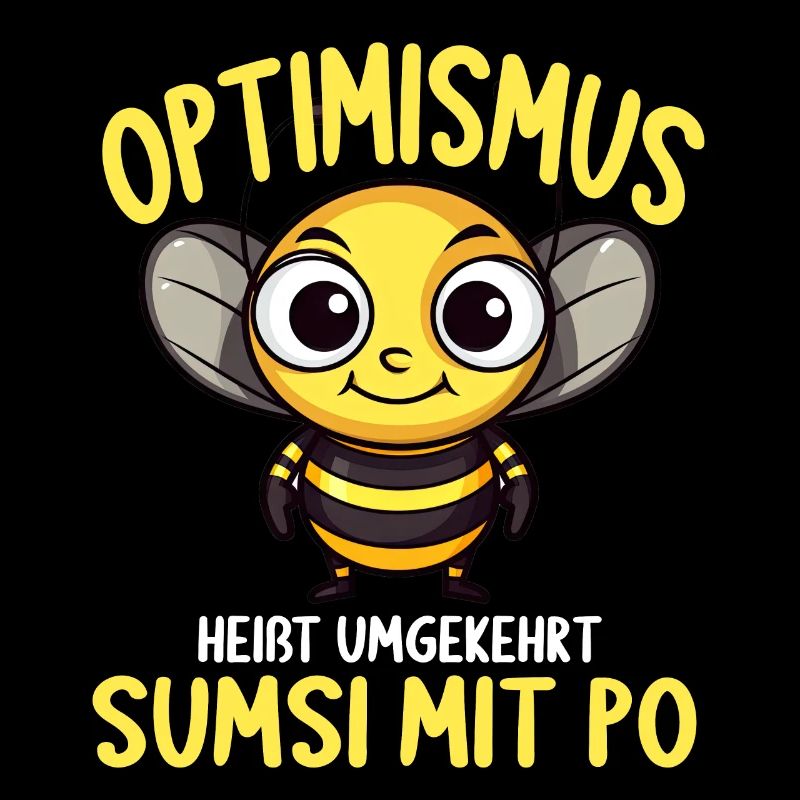 Optimismus heißt umgekehrt Sumsi Mit Po