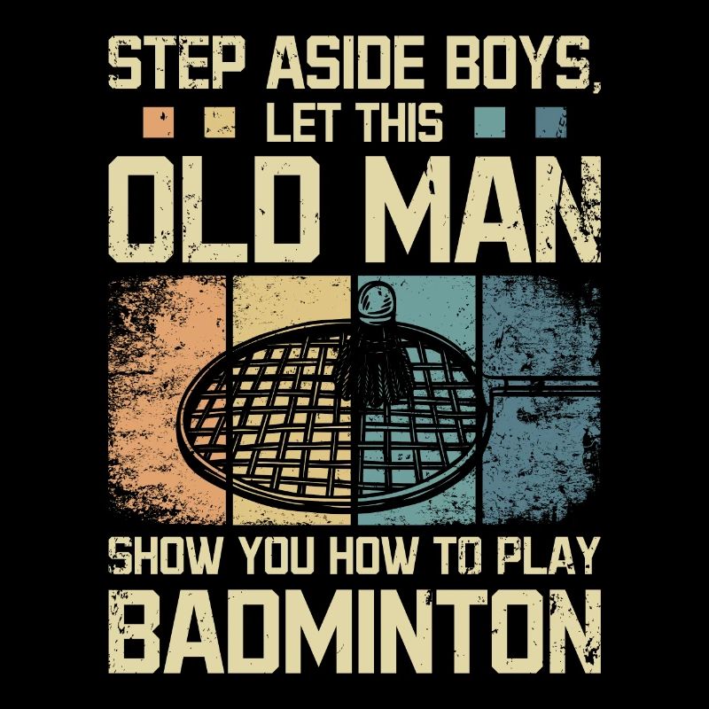 Let this old man show you how to play badminton