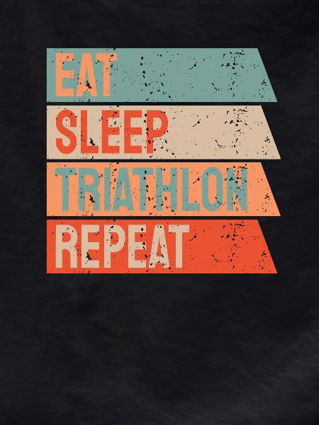 Eat Sleep Triathlon Repeat