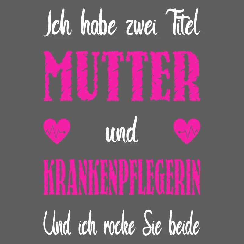 Zwei Titel Mutter Krankenpflegerin