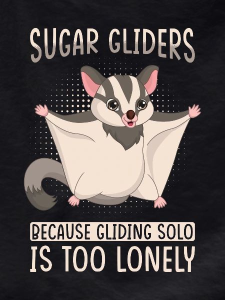 Sugar Glider Saying