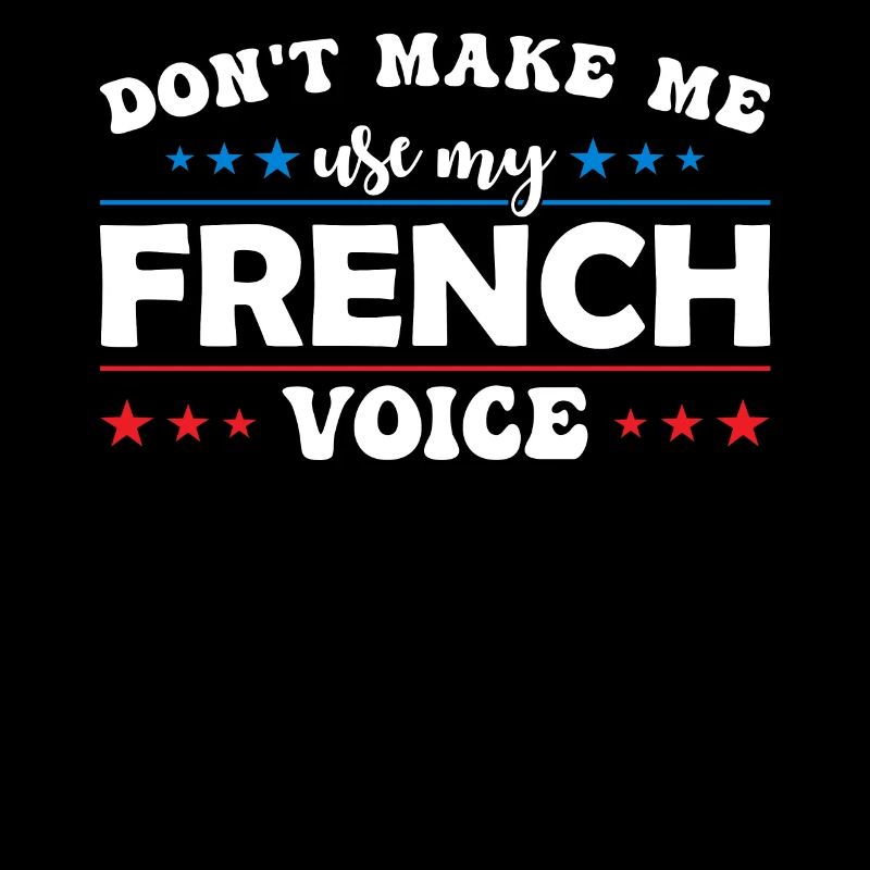 Ne me forcez pas à utiliser ma voix française