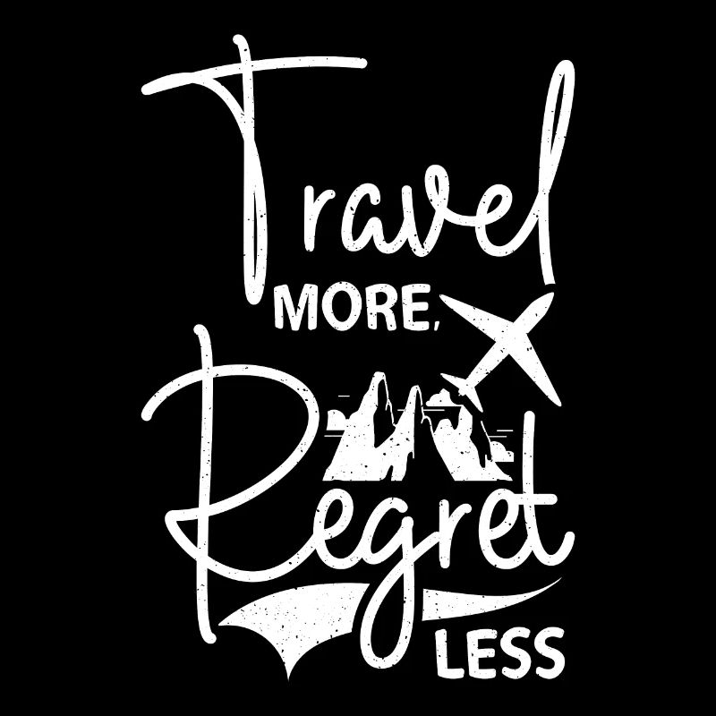 Travel more regret less