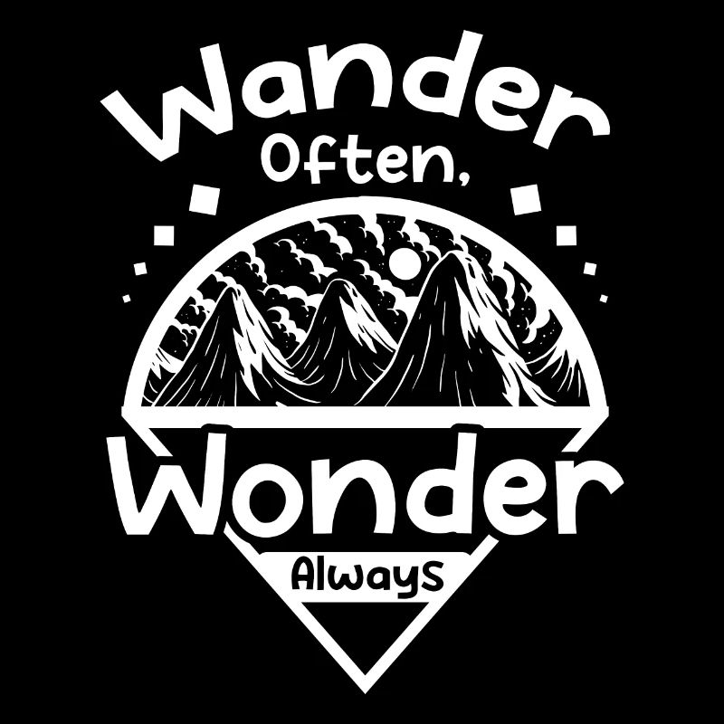 Travel wander often wonder always
