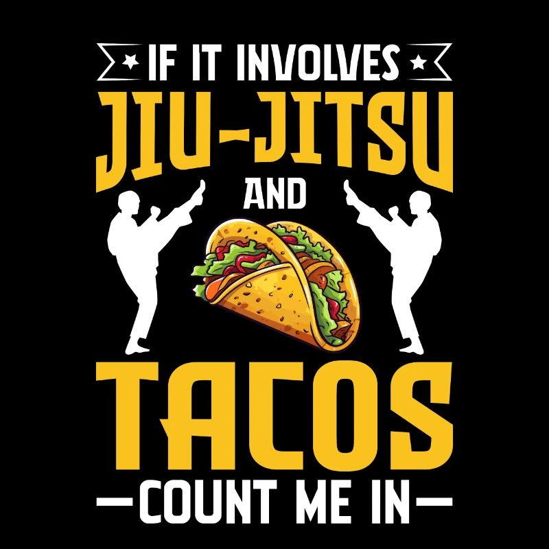 S’il s’agit de Jiu-Jitsu et de Tacos, comptez sur moi