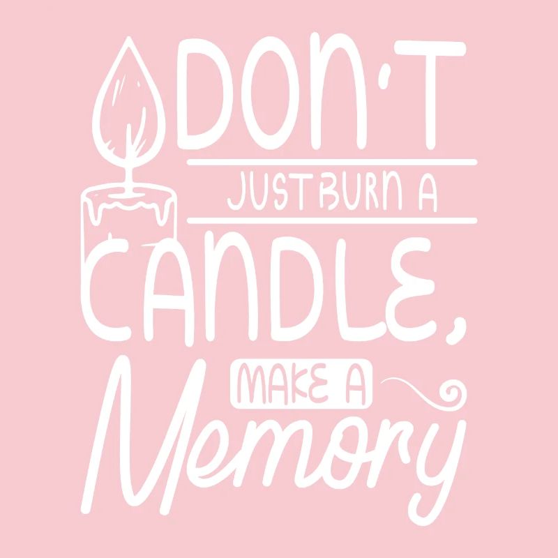 Don't just burn a candle, make a memory