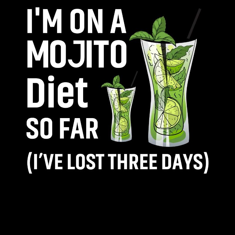 I'm on a Mojito Diet so far I've lost three days