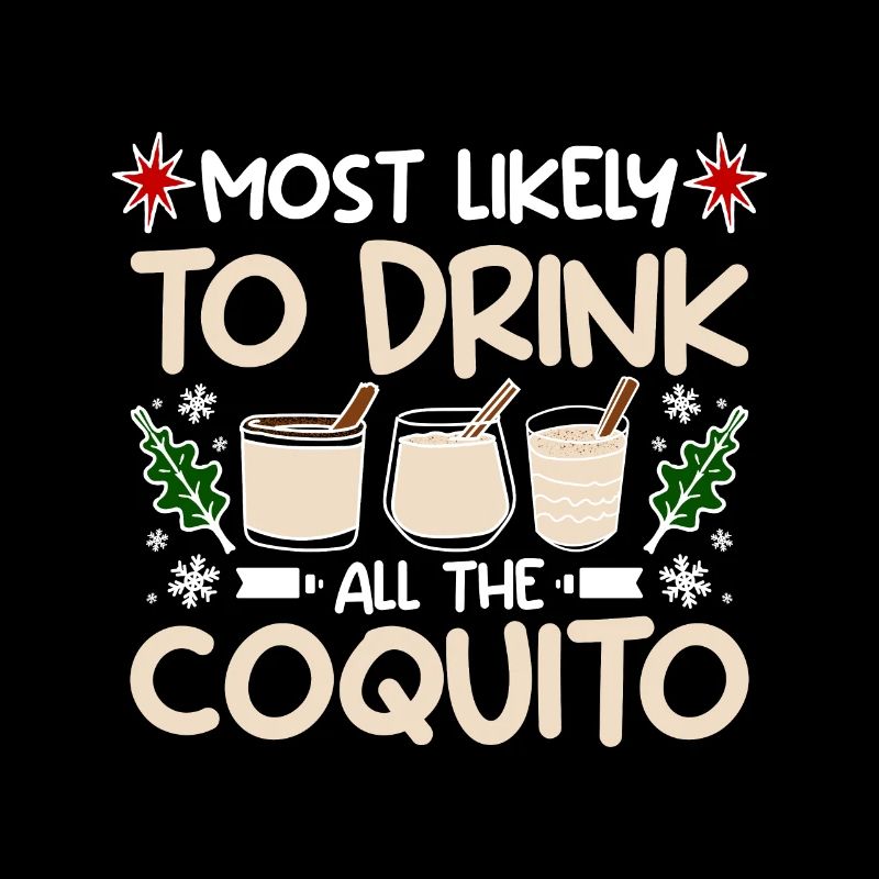Most likely to drink all the coquito