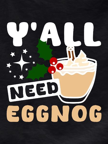 Y'all need eggnog