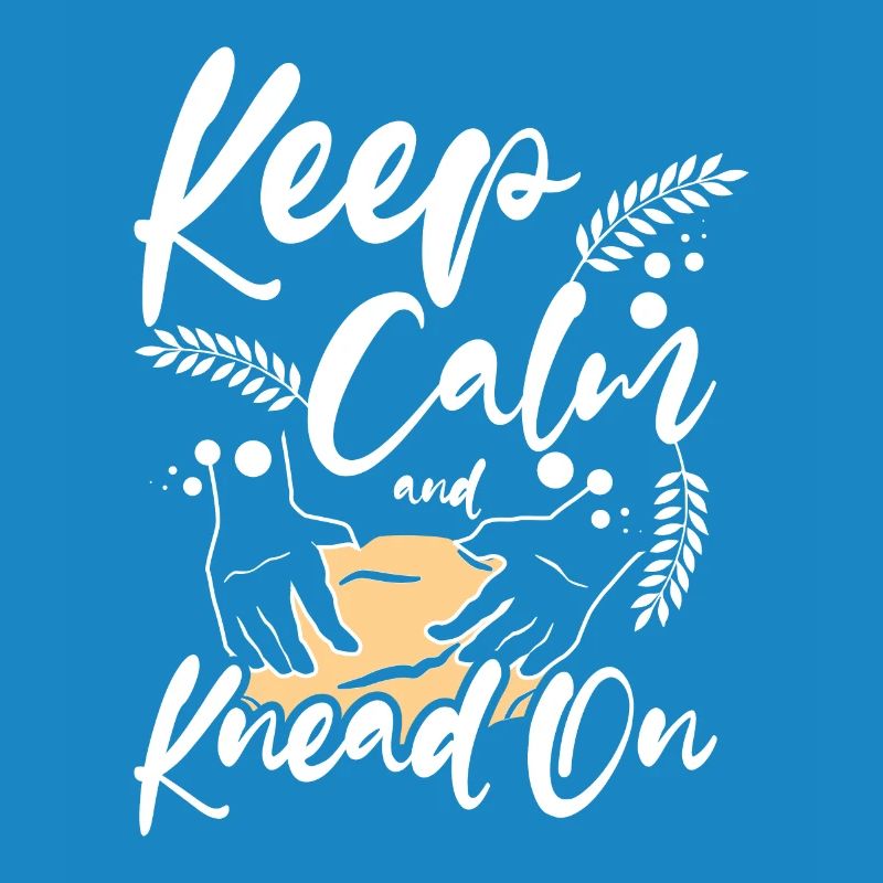 Baking bread, keep calm and kneed on