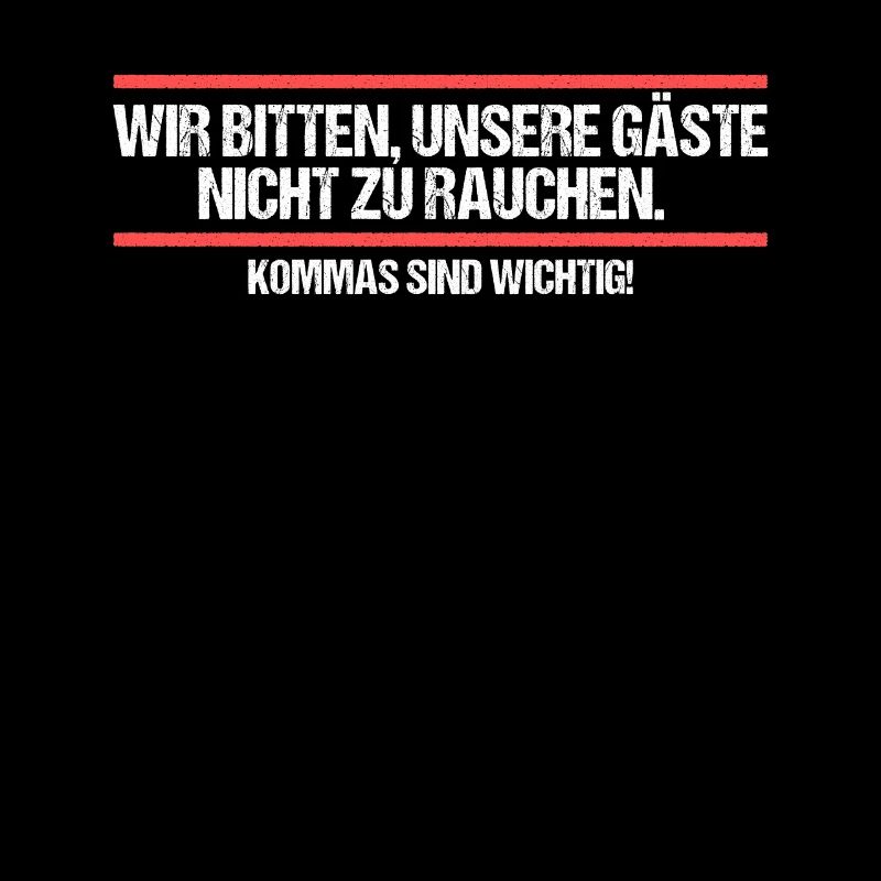 Wir bitten unsere Gäste nicht zu rauchen Wortwitz
