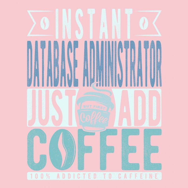 Instant Database Administrator Fügen Sie einfach Kaffee hinzu