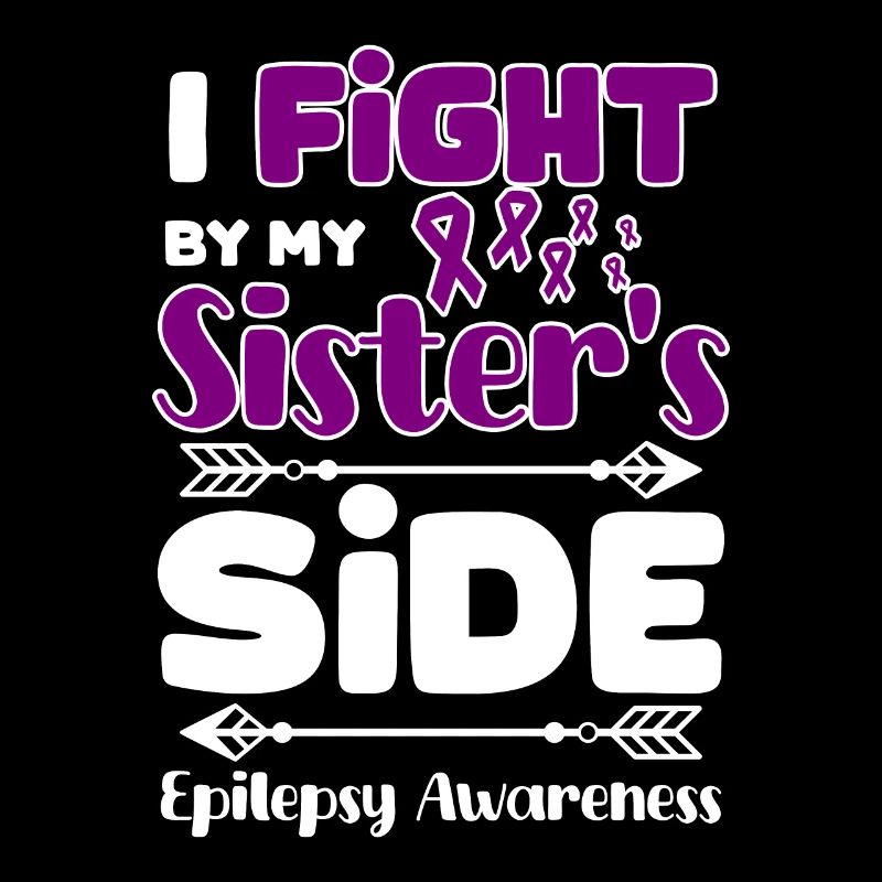I fight by my sister's side, epilepsy awareness