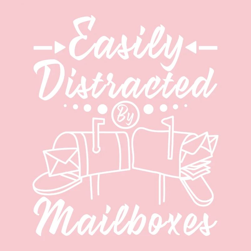 Easily distracted by mailboxes Funny Postal Worker