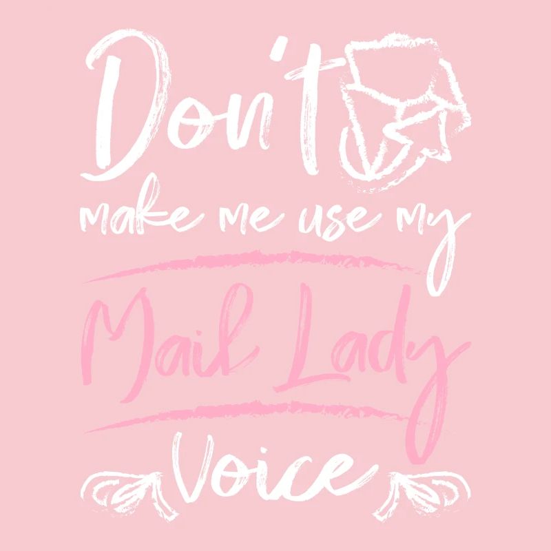 Ne m’oblige pas à utiliser ma voix de dame du courrier