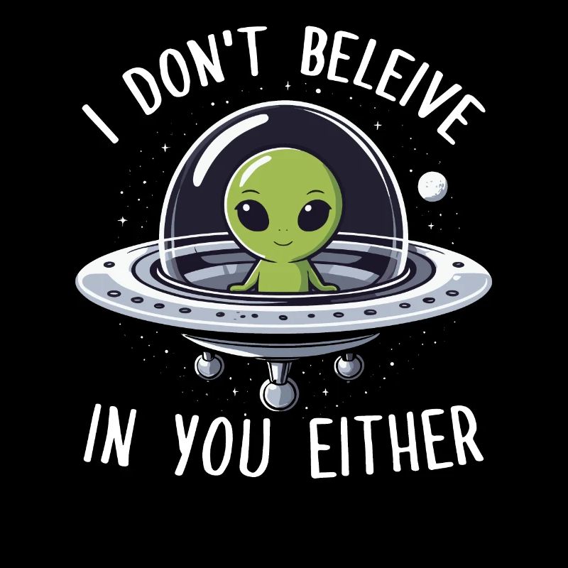 alien i dont believe in you either
