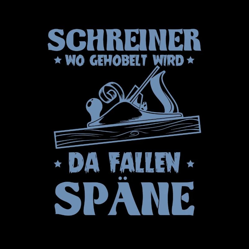Schreiner wo gehobelt wird da Fallen Späne