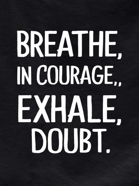 out courage a doubt