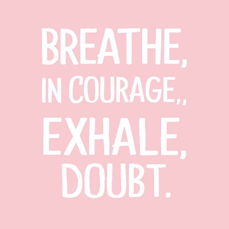 out courage a doubt