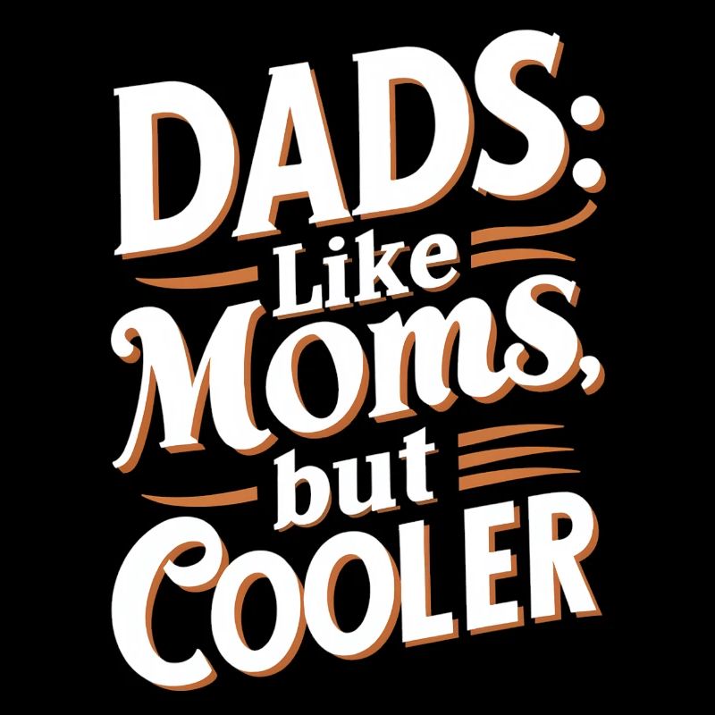 Les papas comme les mamans sont juste cool en disant