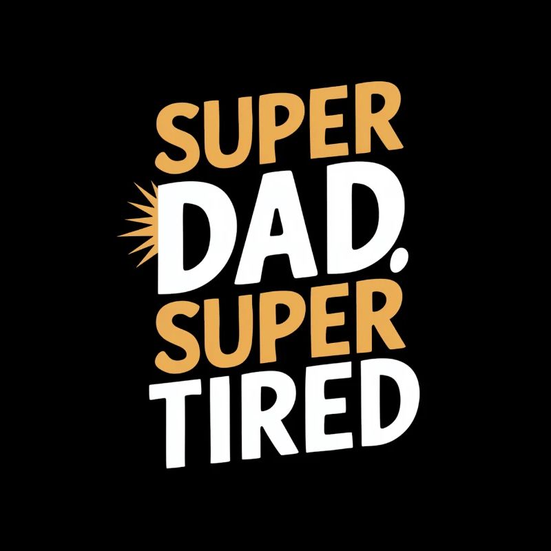 Super Dad Super Müde Einzigartiges Motiv