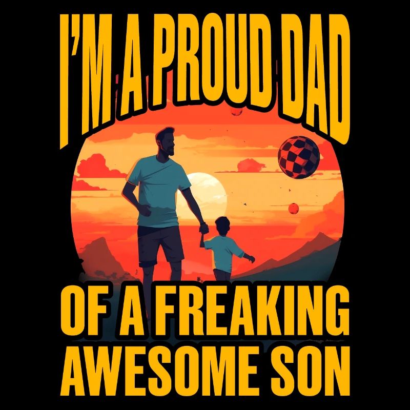 I'm a proud Dad of a freaking awesome Son