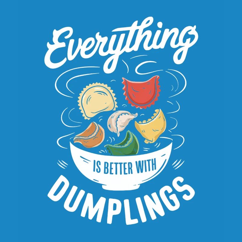 Everything is better with dumplings