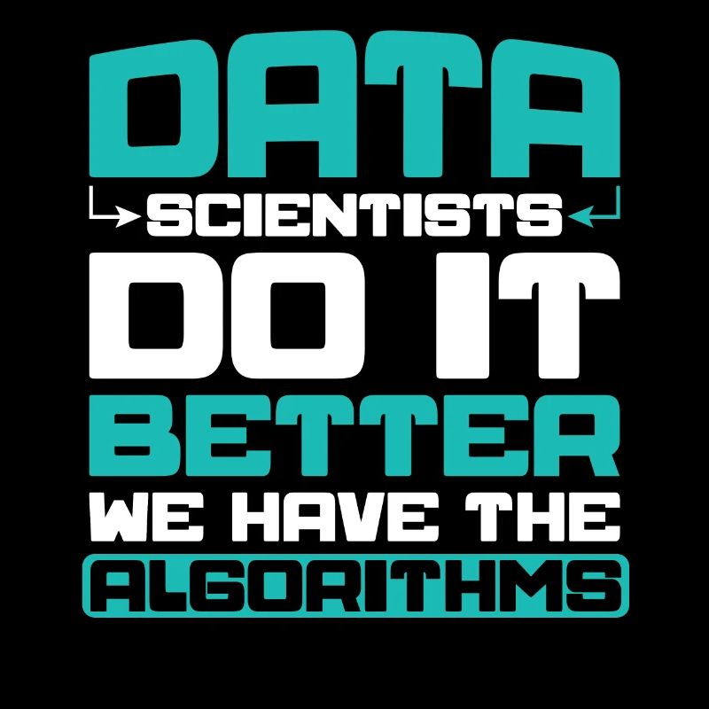 Data scientists do it better - we have