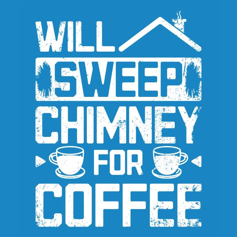Will sweep chimney for coffee Chimney sweep