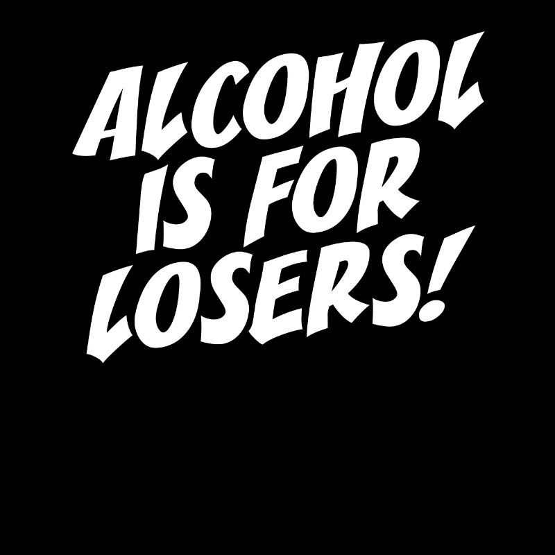 L’alcool est pour les perdants Alkoholfrei Sober Ohne Alk