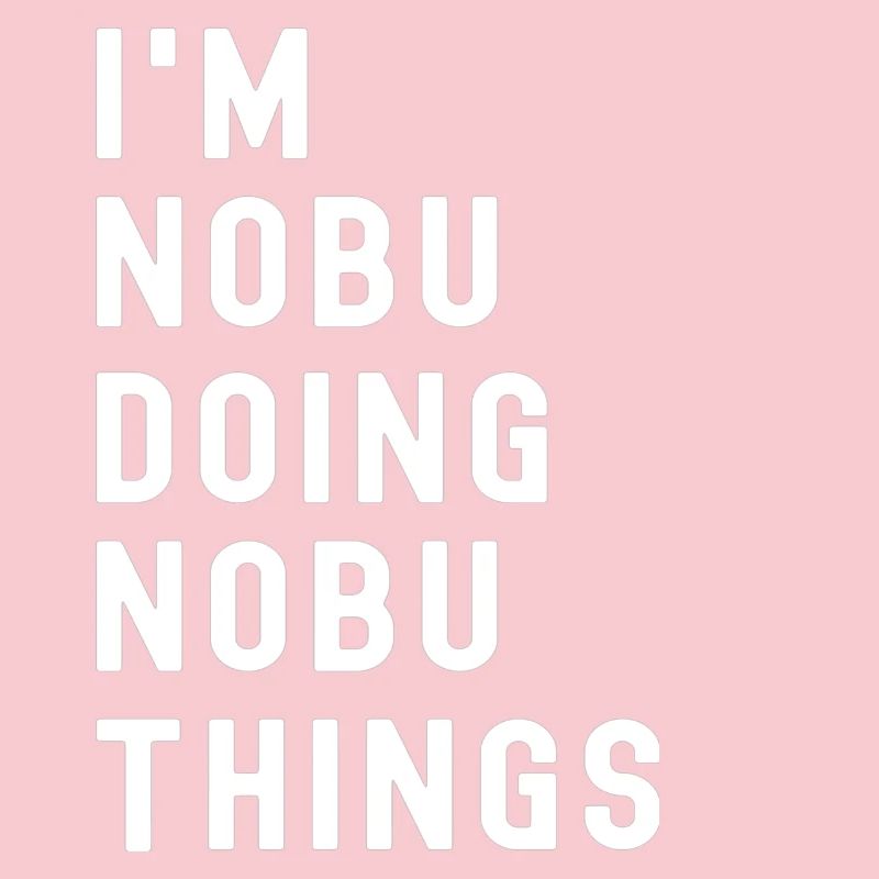 I'm Nobu Doing Nobu Things