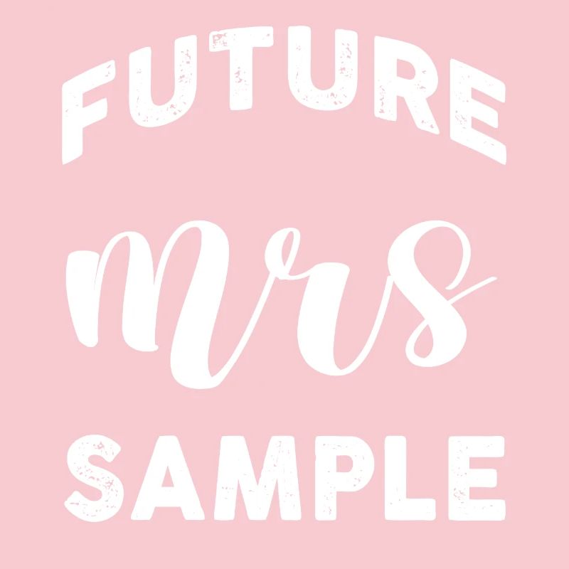 Future Mrs Sample Personalized Customized