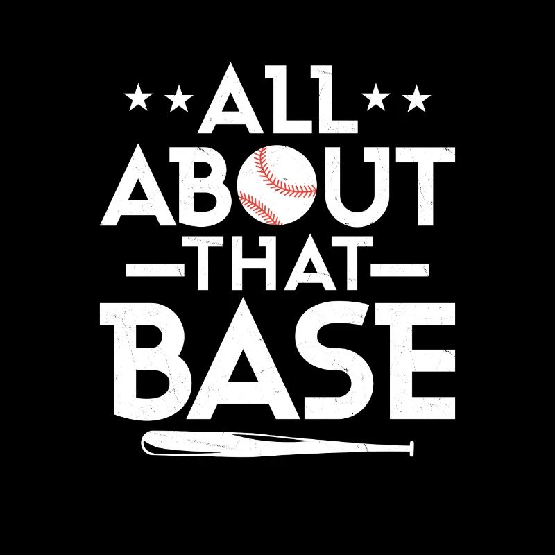 All About That Base Baseball Sport Fan