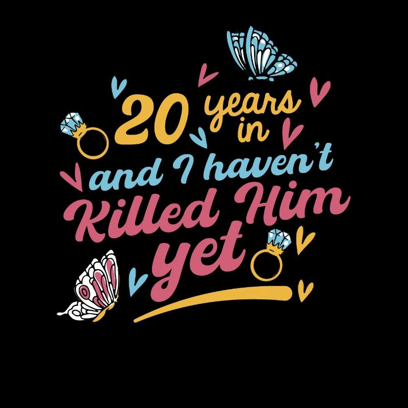 20 Years In And I Haven’t Killed Him Yet